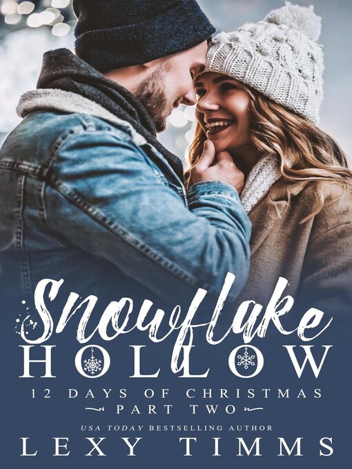 Title details for Snowflake Hollow--Part 2 by Lexy Timms - Available